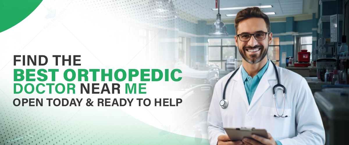 Find the Best Orthopedic Doctor Near Me—Open Today & Ready to Help