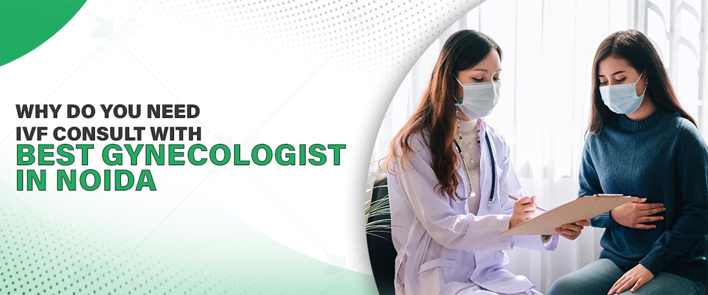 IVF Treatment Hospital In Noida & Consult with Our Best Gynecologist