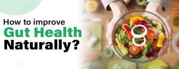 How To Improve Gut Health Naturally?