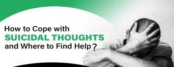 How to Cope with Suicidal Thoughts and Where to Find Help?
