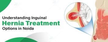 Inguinal Hernia Treatment Hospital in Noida