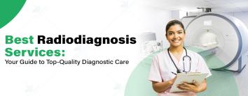 Best Radiodiagnosis services in Noida