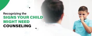 Recognizing the Signs Your Child Might Need Counseling