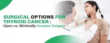 Surgical Options for Thyroid Cancer