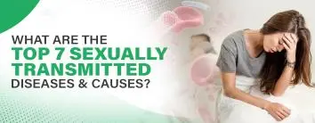 What Are the 7 Sexually Transmitted Diseases (STDs) and Their Causes?