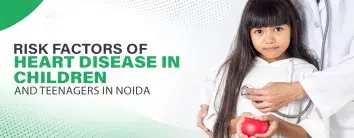 Risk Factors of Heart Disease in Children and Teenagers in Noida
