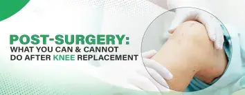 Post-surgery care for knee replacement