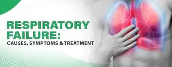 Respiratory Failure: Causes, Symptoms & Treatment
