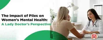 Impact of Piles on Women’s Mental Health