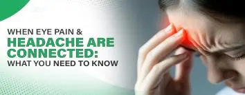 Eye Pain and Headache