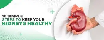 10 Simple Steps to Keep Your Kidneys Healthy
