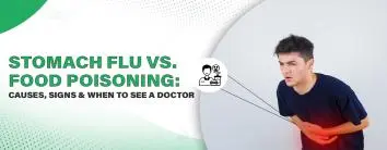 Stomach Flu vs. Food Poisoning: Causes, Signs & When to See a Doctor