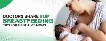 Doctors Share Top Breastfeeding Tips for First-Time Moms