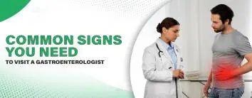 Common Symptoms You Should See A Gastroenterologist