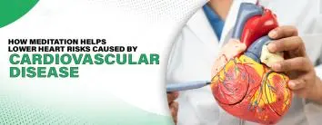 How Meditation Lowers Heart Risks Due to Cardiovascular Disease