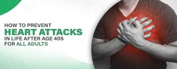 How to Prevent Heart Attacks in Life After Age 40s for All Adults