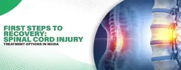 Spinal Cord Injury Treatment Options in Noida