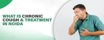 What Is Chronic Cough And Treatment In Noida
