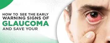 How to See the Early Warning Signs of Glaucoma and Save Your Vision