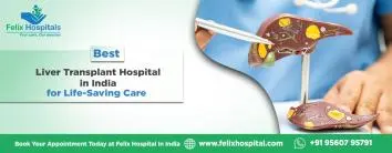 Best Liver Transplant Hospital in India for Life-Saving Care