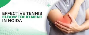 Effective Tennis Elbow Treatment In Noida