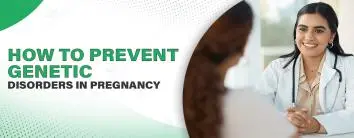Genetic Disorders in Pregnancy