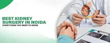 Best Kidney Surgery in Noida