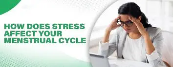 Stress Affect Your Menstrual Cycle