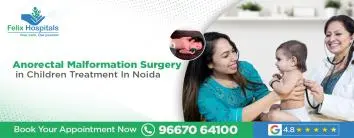 Anorectal Malformation Surgery in Children: Treatment In Noida