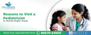 Reasons to Visit a Pediatrician in Noida Right Away