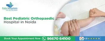Best Pediatric Orthopaedic Hospital in Noida
