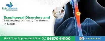 Esophageal Disorders and Swallowing Difficulty Treatment in Noida