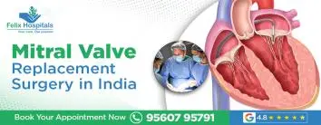 Mitral Valve Replacement Treatment in India: Advanced Surgery with High Success Rates