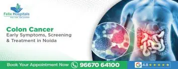 Colon Cancer: Early Symptoms, Screening & Treatment in Noida