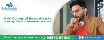Main Causes of Heart Attacks in Young Adults & Treatment In Noida