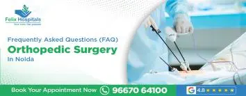 FAQs – Orthopaedic Surgery In Noida
