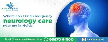 Where Can I Find Emergency Neurology Care Near Me in Noida