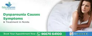 Dyspareunia: Causes, Symptoms & Treatment in Noida