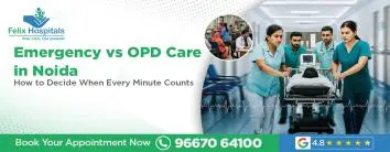 Emergency vs OPD Care in Noida