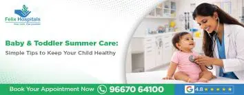 Baby & Toddler Summer Care: Simple Tips to Keep Your Child Healthy