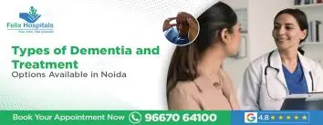 Types of Dementia and Treatment Options Available in Noida