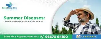 Summer Diseases: Common Health Problems in Noida