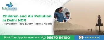 Children and Air Pollution in Delhi NCR: Prevention Tips Every Parent Needs
