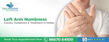 Left Arm Numbness: Causes, Symptoms & Treatment In Noida