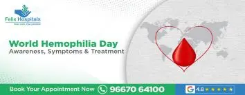 World Hemophilia Day: Awareness, Symptoms & Treatment