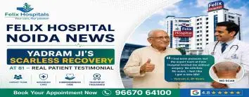 Felix Hospital Today News 08 May 2026: Yadram Ji's Scarless Recovery at 81 — Patient Testimonial 2026