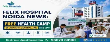 Felix Hospital Noida Free Health Camp — Aligarh Central Jail | 8 May 2026